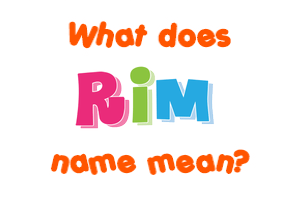 Meaning of Rim Name