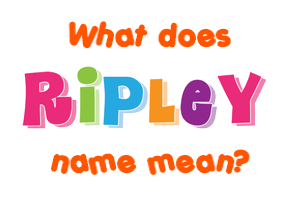 Meaning of Ripley Name