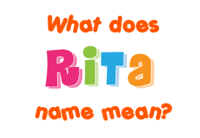 Meaning of Rita Name