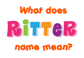 Meaning of Ritter Name