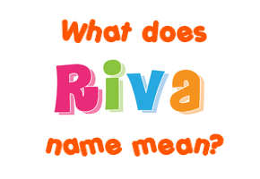 Meaning of Riva Name