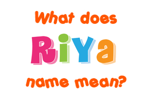 Meaning of Riya Name