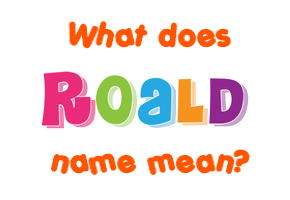 Meaning of Roald Name