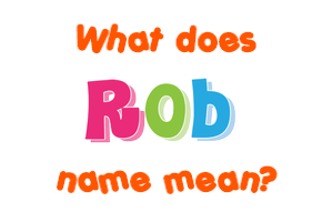 Meaning of Rob Name