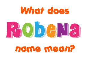 Meaning of Robena Name