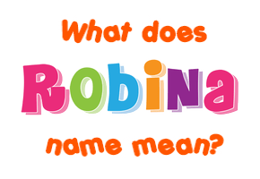 Meaning of Robina Name
