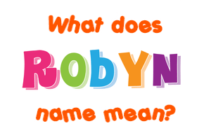 Meaning of Robyn Name