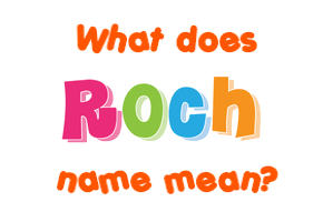 Meaning of Roch Name
