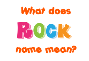 Meaning of Rock Name