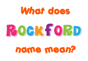 Meaning of Rockford Name