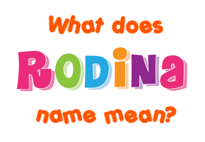 Meaning of Rodina Name
