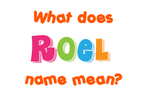 Meaning of Roel Name