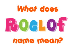 Meaning of Roelof Name