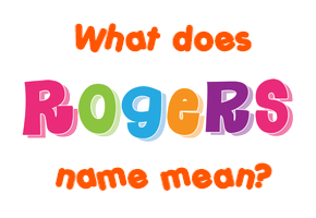 Meaning of Rogers Name