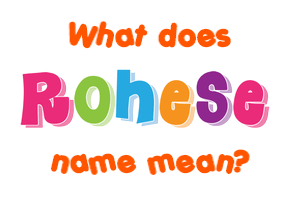Meaning of Rohese Name