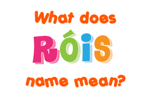 Meaning of Róis Name