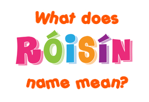 Meaning of Róisín Name