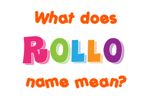 Meaning of Rollo Name