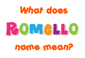 Meaning of Romello Name