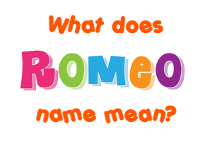 Meaning of Romeo Name