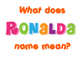 Meaning of Ronalda Name