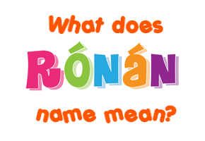 Meaning of Rónán Name