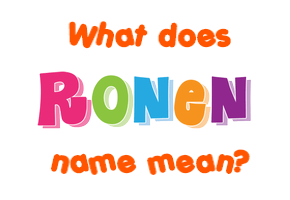 Meaning of Ronen Name