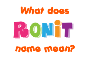 Meaning of Ronit Name