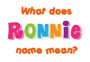 Meaning of Ronnie Name