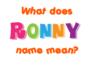 Meaning of Ronny Name