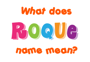 Meaning of Roque Name