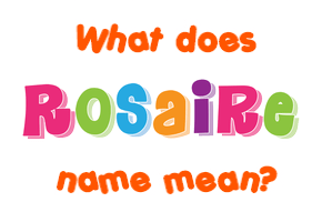 Meaning of Rosaire Name