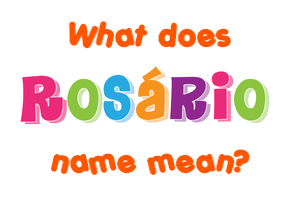 Meaning of Rosário Name