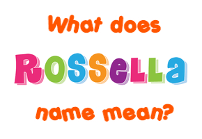 Meaning of Rossella Name