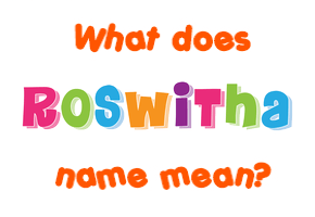 Meaning of Roswitha Name