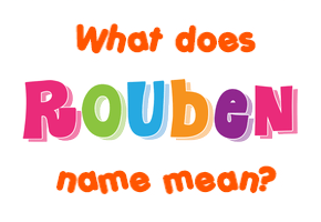 Meaning of Rouben Name