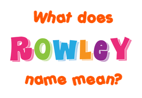 Meaning of Rowley Name