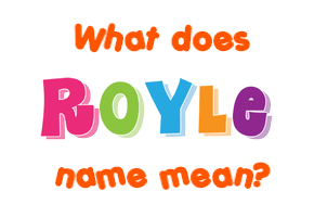 Meaning of Royle Name