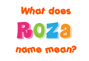 Meaning of Roza Name