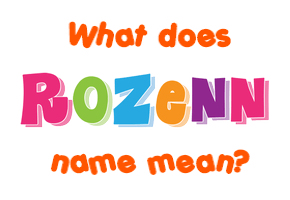 Meaning of Rozenn Name