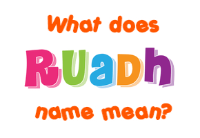 Meaning of Ruadh Name