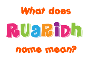 Meaning of Ruaridh Name