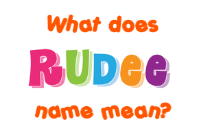 Meaning of Rudee Name