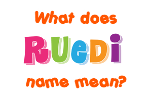 Meaning of Ruedi Name