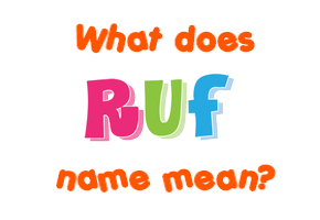 Meaning of Ruf Name