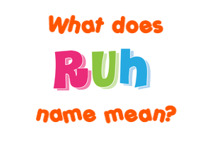 Meaning of Ruh Name