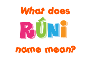 Meaning of Rúni Name