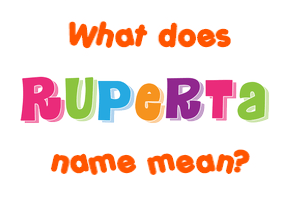 Meaning of Ruperta Name