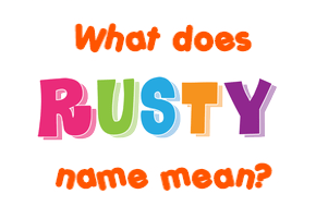 Meaning of Rusty Name