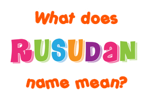 Meaning of Rusudan Name